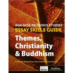 AQA GCSE Religious Studies Essay Skills Guide Themes Christianity  Buddhism by Laura Almond