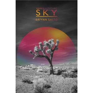 Under a Future Sky by Brynn Saito