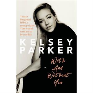 Kelsey Parker With And Without You by Kelsey Parker