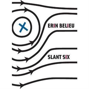 Slant Six by Erin Belieu