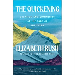 The Quickening by Elizabeth Rush