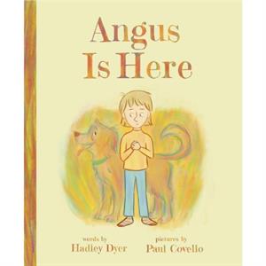 Angus Is Here by Hadley Dyer