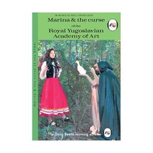 Marina And The Curse Of The Royal Yugoslavian Academy Of Art by Miriam Elia