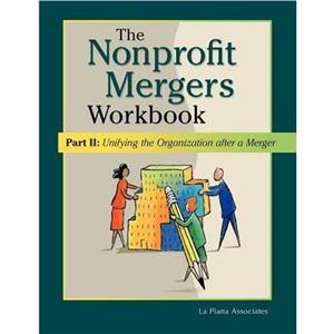 Nonprofit Mergers Workbook Part II by La Piana Associates