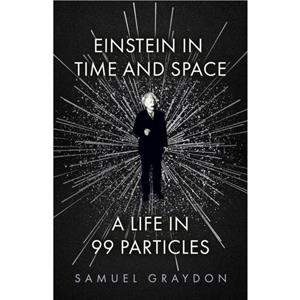 Einstein in Time and Space by Samuel Graydon