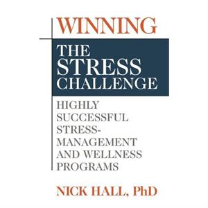 Winning the Stress Challenge by Nick Hall