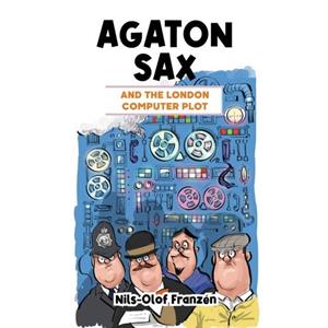 Agaton Sax and the London Computer Plot by NilsOlof Franzen