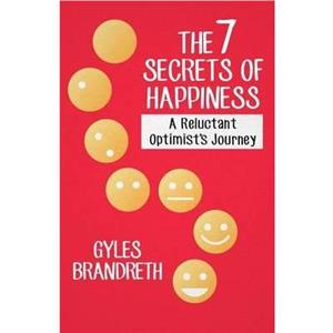 The 7 Secrets of Happiness by Gyles Brandreth