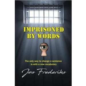 Imprisoned by Words by Jos Frederiks