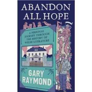 Abandon All Hope by Gary Raymond