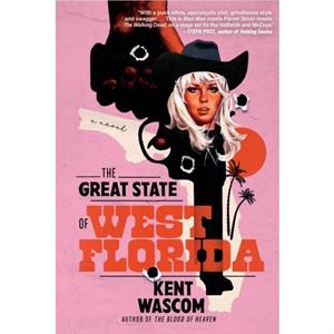 The Great State of West Florida by Kent Wascom