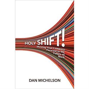 Holy Shift by Dan Michelson