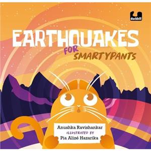 Earthquakes for Smartypants by Anushka Ravishankar