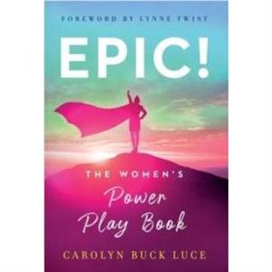 Epic by Carolyn Buck Luce