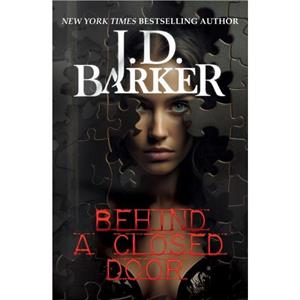 Behind A Closed Door by J.D. Barker