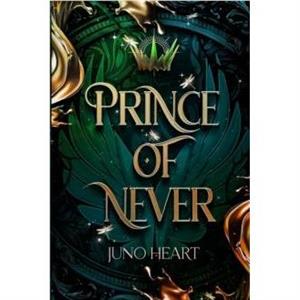 Prince of Never by Juno Heart