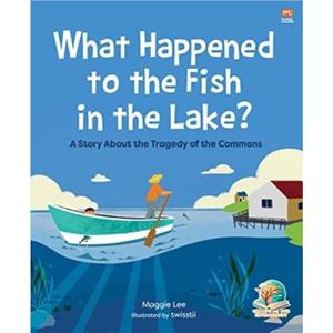 What Happened to the Fish in the Lake by Maggie Ka Ka Lee