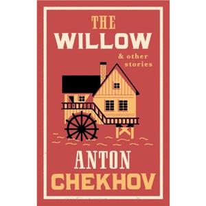 The Willow and Other Stories by Anton Chekhov