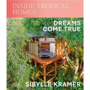 Inside Tropical Homes by Sibylle Kramer