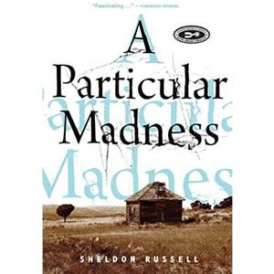 A Particular Madness by Sheldon Russell