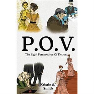 P.O.V. by Kristin S Smith