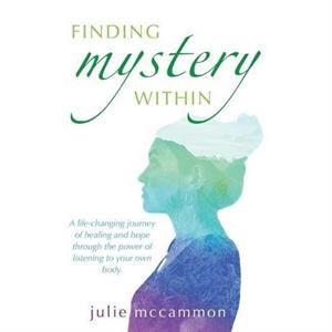 Finding Mystery Within by Julie McCammon