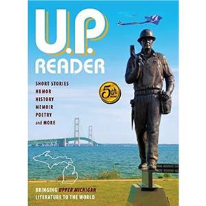 U.P. Reader  Volume 5 by Deborah K Frontiera