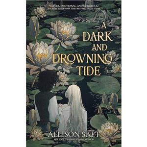 A Dark and Drowning Tide by Allison Saft