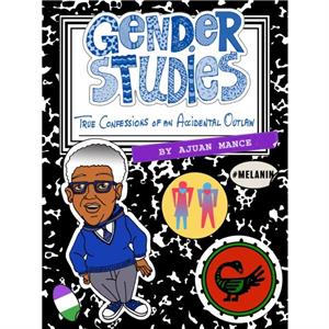 Gender Studies The Confessions of an Accidental Outlaw by Ajuan Mance