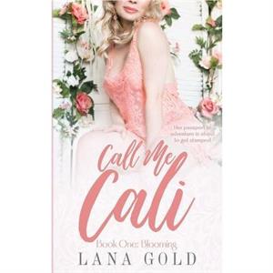 Call Me Cali by Lana Gold