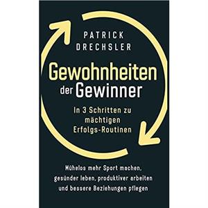 Gewohnheiten der Gewinner by Patrick Drechsler