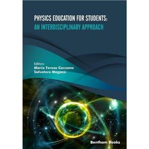 Physics Education for Students by Maria Teresa Caccamo