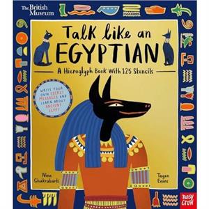 British Museum Talk Like an Egyptian by Tegen Senior Editor Evans