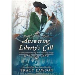 Answering Libertys Call by Tracy Lawson