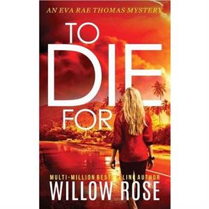 To Die For by Willow Rose