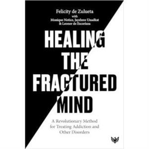 Healing the Fractured Mind by Leonor de Escoriaza