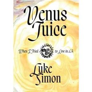 Venus Juice by Luke Simon