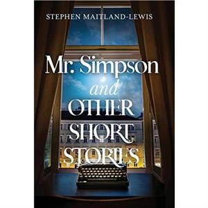 Mr. Simpson and Other Short Stories by Stephen MaitlandLewis