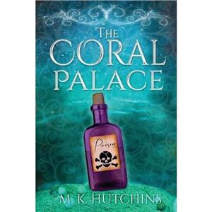 The Coral Palace by M K Hutchins