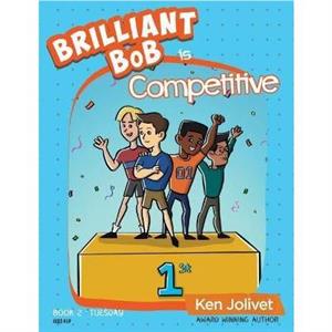 Brilliant Bob is Competitive by Kenneth T Jolivet