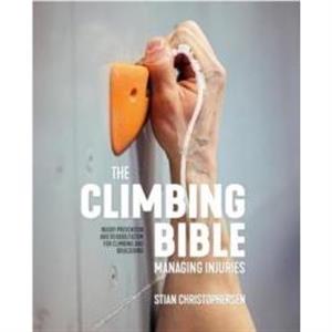 The Climbing Bible Managing Injuries by Stian Christophersen