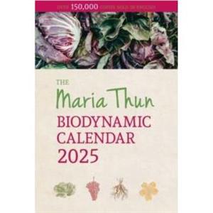 Maria Thun Biodynamic Calendar by Friedrich Thun