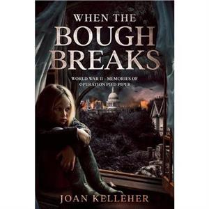 When the Bough Breaks by Joan Kelleher