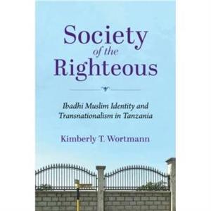 Society of the Righteous by Kimberly T. Wake Forest University Wortmann