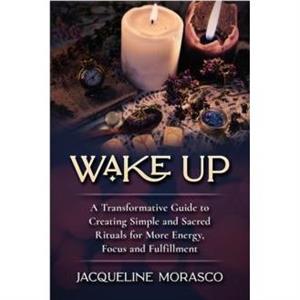 Wake Up by Jacqueline Morasco