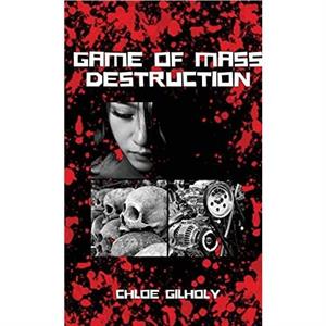 Game of Mass Destruction by Chloe Gilholy