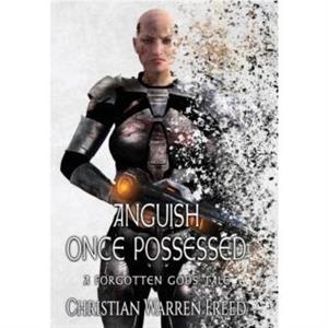 Anguish Once Possessed by Christian Warren Freed