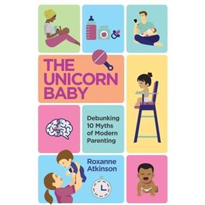 The Unicorn Baby by Roxanne Atkinson