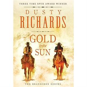 Gold in the Sun by Dusty Richards