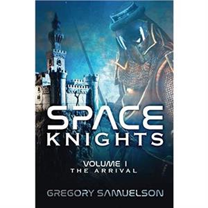 Space Knights by Gregory Samuelson